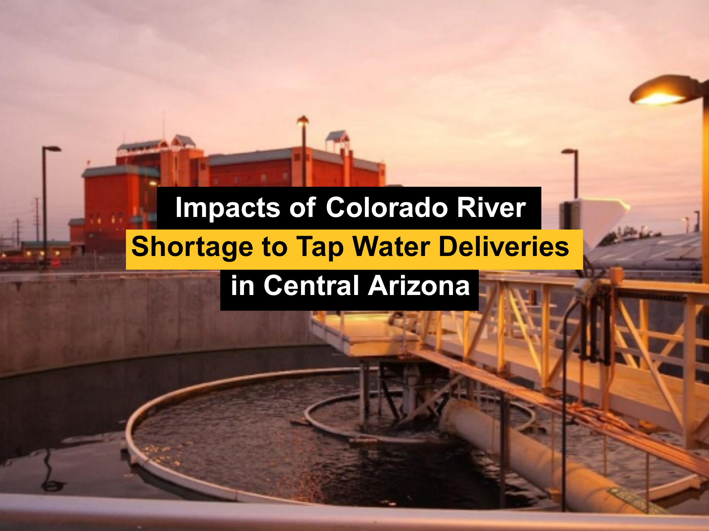 Kyl Center - Impacts of Colorado River Shortage To Tap Water Deliveries in Central Arizona